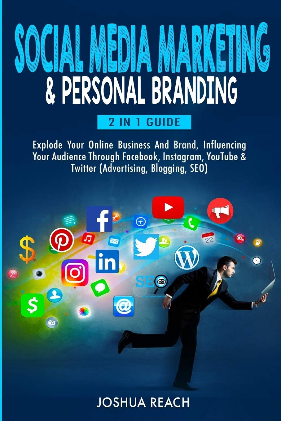 Social Media Marketing & Personal Branding: Explode Your Online Business And Brand, Influencing Your Audience Through Facebook, Instagram, YouTube & Twitter (Advertising, Blogging, SEO) - Image 2
